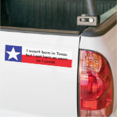 Niet geboren in Texas... Bumpersticker (Op Truck)
