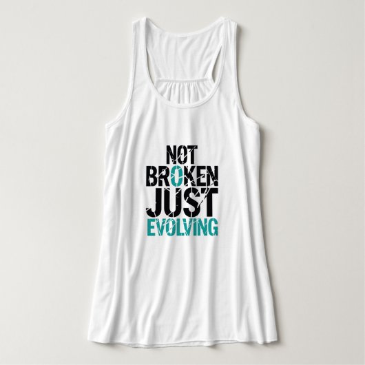 Niet Gebroken, Gewoon Evoluerend Grunge Citaat Tanktop (Design voorkant)