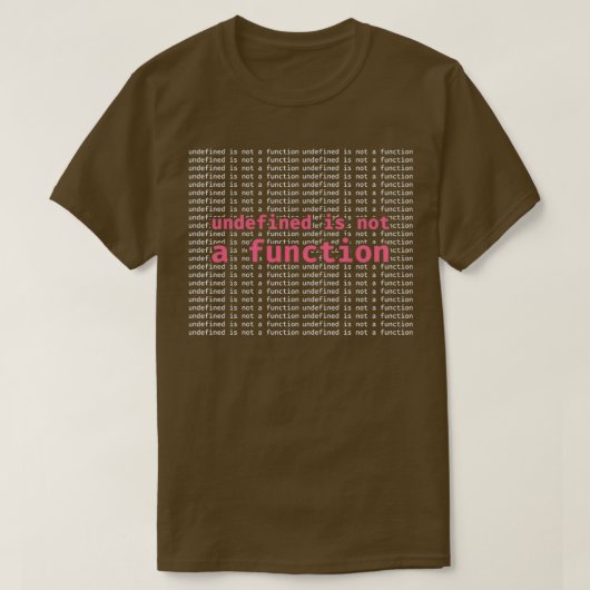 Niet gedefiniëerd is geen Functie JavaScript Progr T-shirt (Design voorkant)