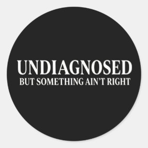 Niet gediagnosticeerd maar er is iets mis, grappig ronde sticker