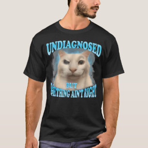 Niet gediagnosticeerd maar er is iets mis komieke t-shirt