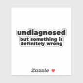 Niet gediagnosticeerd, maar er is iets mis sticker (Vel)