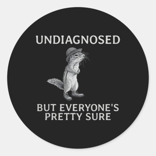 Niet gediagnosticeerd, maar iedereen is  zeker Fun Ronde Sticker (Voorkant)