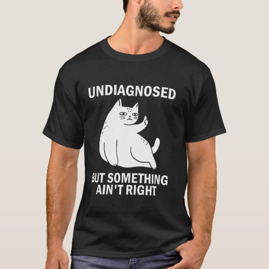 Niet gediagnosticeerd, maar iets is niet juist gra t-shirt (Voorkant)