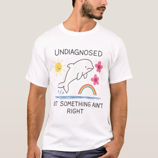 Niet-gediagnosticeerd, maar iets klopt niet - Gees T-shirt (Voorkant)