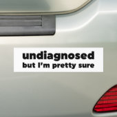 Niet gediagnosticeerd, maar ik ben  zeker bumpersticker (Op auto)