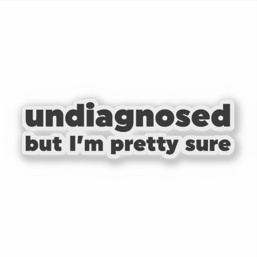 Niet gediagnosticeerd, maar ik ben  zeker sticker (Voorkant)