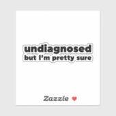 Niet gediagnosticeerd, maar ik ben zeker sticker (Vel)