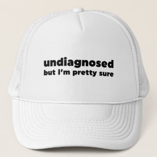 Niet gediagnosticeerd, maar ik ben  zeker trucker pet