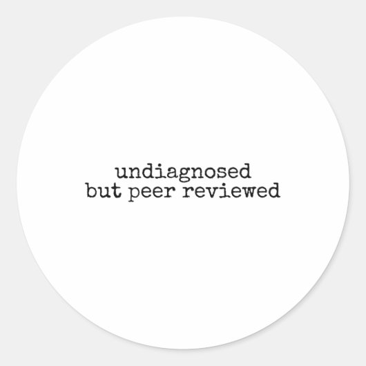 Niet gediagnosticeerd, maar peer-reviewed, grappig ronde sticker (Voorkant)