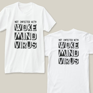 Niet geïnfecteerd met Woke Mind Virus Aangepaste k T-shirt