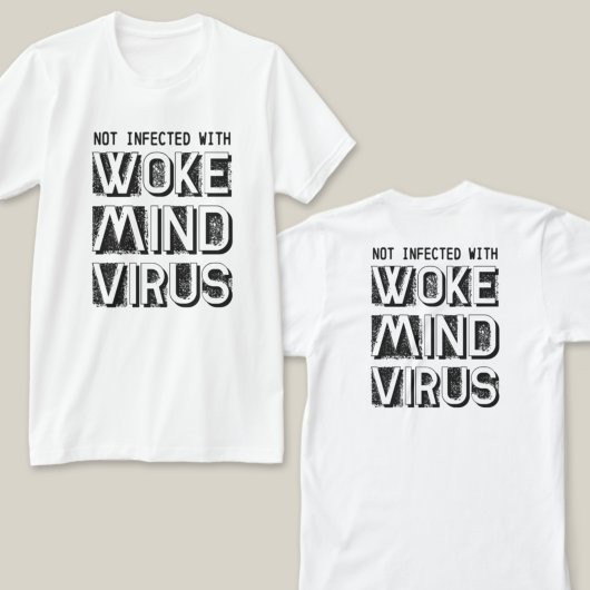 Niet geïnfecteerd met Woke Mind Virus Aangepaste k T-shirt