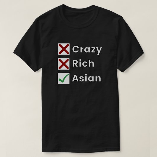 Niet gek, niet rijk, alleen Aziatisch T-shirt (Design voorkant)