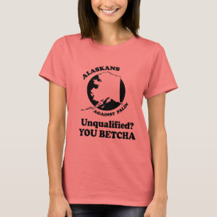 Niet gekwalificeerd. Jij Betcha. T-shirt