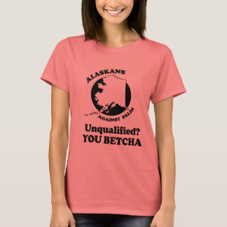 Niet gekwalificeerd. Jij Betcha. T-shirt