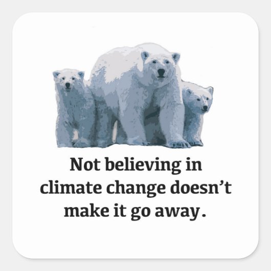 Niet geloven in klimaatverandering vierkante sticker (Voorkant)