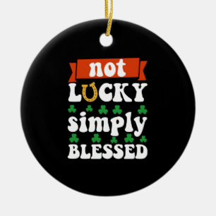 Niet Gelukkig, gewoon Gezegend St. Patrick's Dag Keramisch Ornament