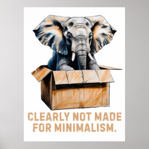 Niet gemaakt voor minimalisme - Funny Elephant Poster