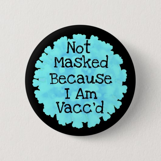 Niet gemaskeerd omdat ik Vacc'd Button ben (Voorkant)