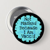 Niet gemaskeerd omdat ik Vacc'd Button ben (Voorkant /achterkant)