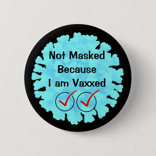 Niet gemaskerd omdat ik gevaccineerd ben ronde button 5,7 cm (Voorkant)