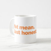 Niet gemeen. Gewoon eerlijk Koffiemok (Voorkant links)
