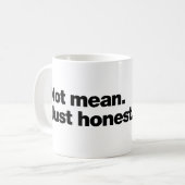 Niet gemeen. Gewoon eerlijk Koffiemok (Voorkant links)