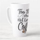 Niet genoeg koffie-latte Mok (Linkerhoek)