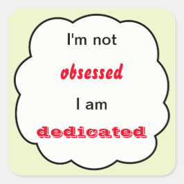 Niet geobsedeerde jouw tekst vierkante sticker