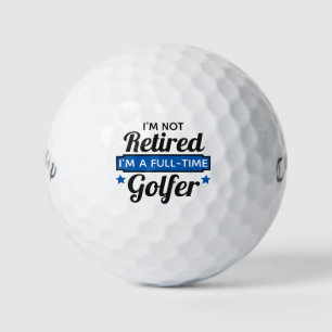 Niet gepensioneerd alleen fulltime golfer grappig golfballen