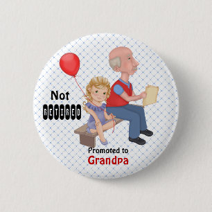 Niet gepensioneerde gepromoveerde opa ronde button 5,7 cm
