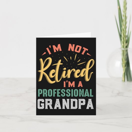 Niet gepensioneerde professionele opa vaders dag kaart (Voorkant)