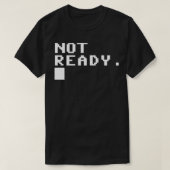 Niet gereed t-shirt (Design voorkant)