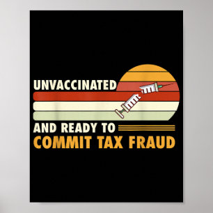 Niet gevaccineerd en klaar om belastingfraude te p poster