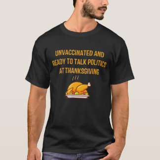 Niet gevaccineerd en klaar om politiek te spreken t-shirt
