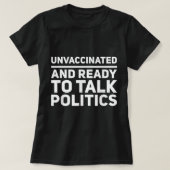 Niet gevaccineerd en klaar om politiek te spreken t-shirt (Design voorkant)