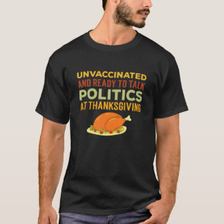 Niet gevaccineerd en klaar om politiek te spreken t-shirt