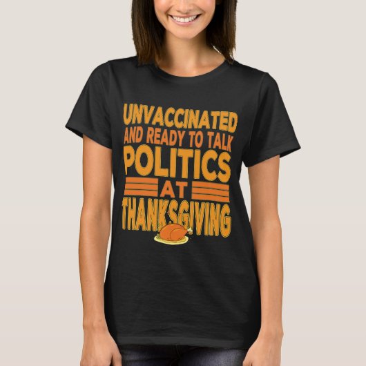 Niet gevaccineerd en klaar om politieke Thanksgivi T-shirt (Voorkant)