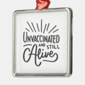 Niet gevaccineerd en nog in leven metalen ornament (Links)