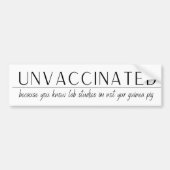 Niet gevaccineerd - omdat laboratoriumstudies niet bumpersticker (Voorkant)