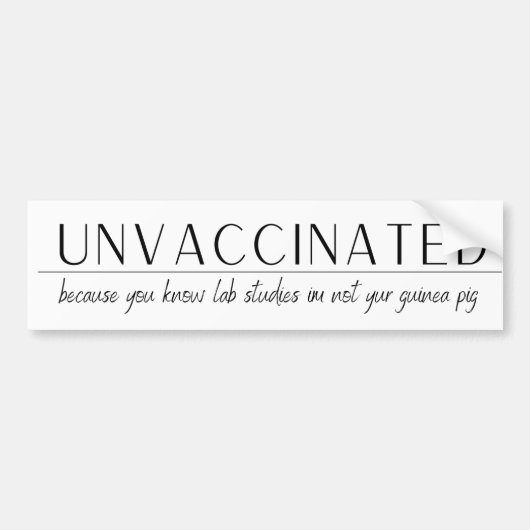 Niet gevaccineerd - omdat laboratoriumstudies niet bumpersticker (Voorkant)