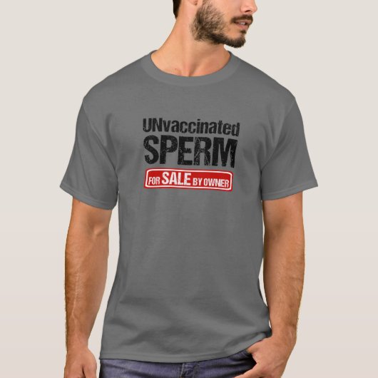 Niet-gevaccineerd Sperm voor verkoop door de eigen T-shirt (Voorkant)
