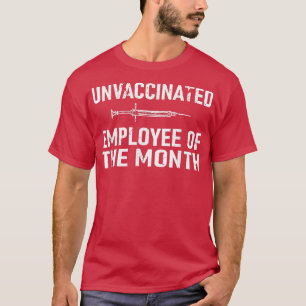 Niet-gevaccineerde werknemer van de maand t-shirt