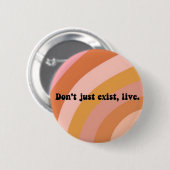 Niet gewoon bestaan, leef! Kleurrijke Retro afdruk Ronde Button 5,7 Cm (Voorkant /achterkant)