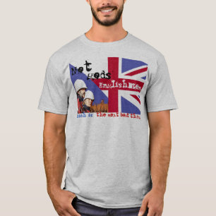 NIET GODS ENGLISHMEN... T-SHIRT