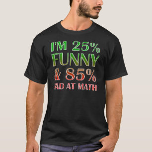 Niet goed in wiskunde Grappig T-shirt