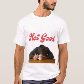 Niet goed, koffie kan me redden t-shirt