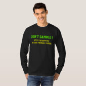 Niet gokken t-shirt (Voorkant volledig)
