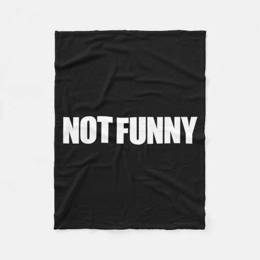 Niet Grappig Sarcasme Humor Quote Meme Ontwerp Fleece Deken (Voorkant)