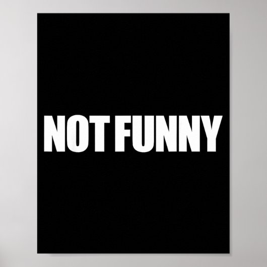 Niet Grappig Sarcasme Humor Quote Meme Ontwerp Poster (Voorkant)